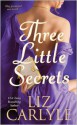 Three Little Secrets - Liz Carlyle