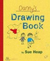 Danny's Drawing Book - Sue Heap