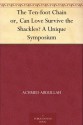 The Ten-foot Chain or, Can Love Survive the Shackles? A Unique Symposium - Achmed Abdullah, P. P. Sheehan, Max Brand, E. K. Means