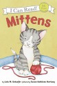 Mittens (My First I Can Read Series) - Lola M. Schaefer, Susan Kathleen Hartung