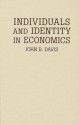 Individuals and Identity in Economics - John B. Davis