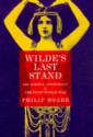 Wilde's Last Stand: Decadence, Conspiracy & The First World War - Philip Hoare