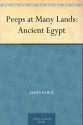 Peeps at Many Lands: Ancient Egypt - James Baikie