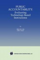 Public Accountability: Evaluating Technology-Based Institutions - Albert N. Link, John T. Scott