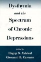 Dysthymia and the Spectrum of Chronic Depressions - Hagop S. Akiskal