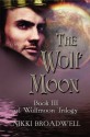 The Wolf Moon: Book III of Wolfmoon Trilogy - Nikki Broadwell