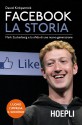 Facebook. La storia: Mark Zuckerberg e la sfida di una nuova generazione (Italian Edition) - David Kirkpatrick