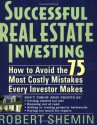 Successful Real Estate Investing: How to Avoid the 75 Most Costly Mistakes Every Investor Makes - Robert Shemin