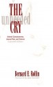 The Unheeded Cry: Animal Consciousness, Animal Pain And Science - Bernard E. Rollin