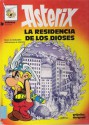 Asterix - La Residencia de Los Dioses (Astérix, #17) - René Goscinny, Albert Uderzo