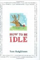 How to be Idle - Tom Hodgkinson