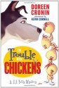 The Trouble with Chickens: A J.J. Tully Mystery - Doreen Cronin, Kevin Cornell