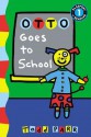 Otto Goes to School - Todd Parr