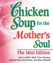 Chicken Soup for the Mother's Soul - Jack Canfield, Mark Victor Hansen, Jennifer Read Hawthorne