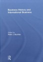 Business History and International Business - Peter J. Buckley