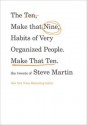 The Ten, No Make That Nine, Habits of Very Organized People. Make That Ten. - Steve Martin