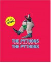 The Pythons: Autobiography - The Pythons, Graham Chapman, Michael Palin, John Cleese, Terry Gilliam, Eric Idle, Terry Jones, Bob McCabe