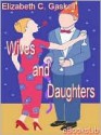 Wives and Daughters - Elizabeth Gaskell