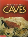 Painters of The Cave - Patricia Lauber