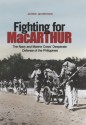 Fighting for MacArthur: The Navy and Marine Corps' Desperate Defense of the Phillipines - John Gordon