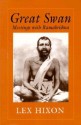 Great Swan: Meetings with Ramakrishna - Lex Hixon