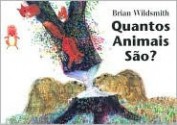 Brian Wildsmith's Quantos Animais Sao? (Portuguese edition) - Brian Wildsmith