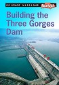 Building the Three Gorges Dam - L. Patricia Kite