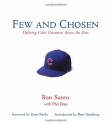 Few and Chosen Cubs: Defining Cubs Greatness Across the Eras - Ron Santo, Phil Pepe, Ryne Sandberg, Ernie Banks