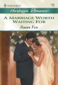 A Marriage Worth Waiting for - Susan Fox