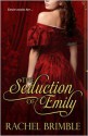 The Seduction of Emily - Rachel Brimble