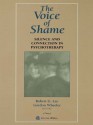 The Voice of Shame: Silence and Connection in Psychotherapy - Robert G. Lee, Gordon Wheeler