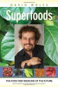 Superfoods: The Food and Medicine of the Future - David Wolfe