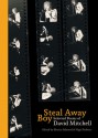 Steal Away Boy: Selected Poems of David Mitchell - Martin Edmond, Nigel Roberts