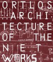 Ortlos: Architecture of the Net.Works - Ivan Redi, Distributed Art Publishers, Andrea Redi, Ivan Redi