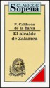 Alcalde de Zalamea = Mayor of Zalamea - Pedro Calderón de la Barca