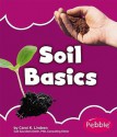 Soil Basics (Pebble Books) - Carol K. Lindeen