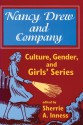 Nancy Drew and Company: Culture, Gender, and Girls' Series - Sherrie A. Inness