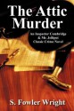 The Attic Murder: An Inspector Combridge & Mr. Jellipot Classic Crime Novel - S. Fowler Wright