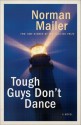 Tough Guys Don't Dance: A Novel - Norman Mailer