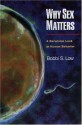 Why Sex Matters: A Darwinian Look at Human Behavior - Bobbi S. Low