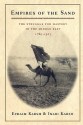 Empires of the Sand: The Struggle for Mastery in the Middle East, 1789-1923 - Efraim Karsh, Inari Karsh