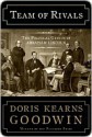 Team of Rivals: The Political Genius of Abraham Lincoln - Doris Kearns Goodwin