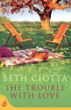 The Trouble With Love: Cupcake Lovers Book 2 - Beth Ciotta