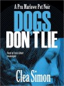 Dogs Don't Lie: Pru Marlowe Series, Book 1 (MP3 Book) - Clea Simon, Tavia Gilbert