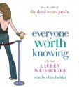 Everyone Worth Knowing - Lauren Weisberger, Eliza Dushku