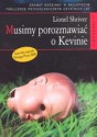 Musimy porozmawiać o Kevinie - Lionel Shriver