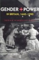 Gender and Power in Britain, 1640-1990 - Susan Kingsley Kent