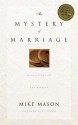 The Mystery of Marriage: Meditations on the Miracle - Mike Mason