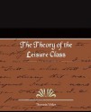 The Theory of the Leisure Class - Thorstein Veblen