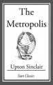 The Metropolis - Upton Sinclair